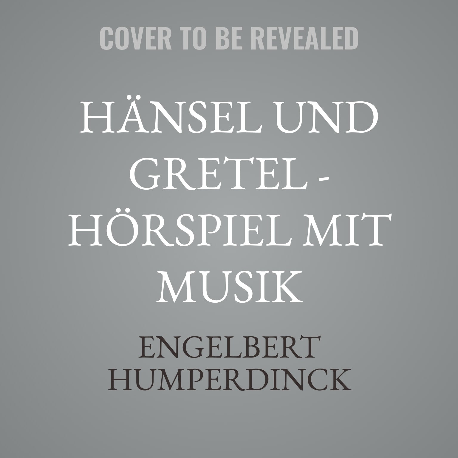Hänsel und Gretel - Hörspiel mit Musik