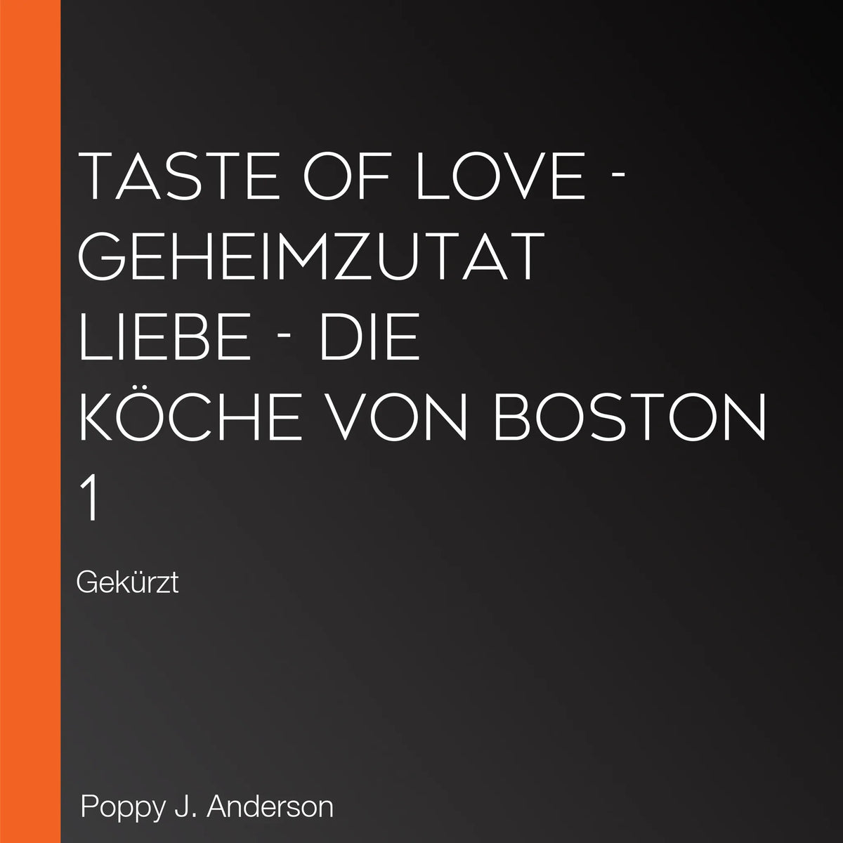 Taste of Love - Geheimzutat Liebe - Die Köche von Boston 1