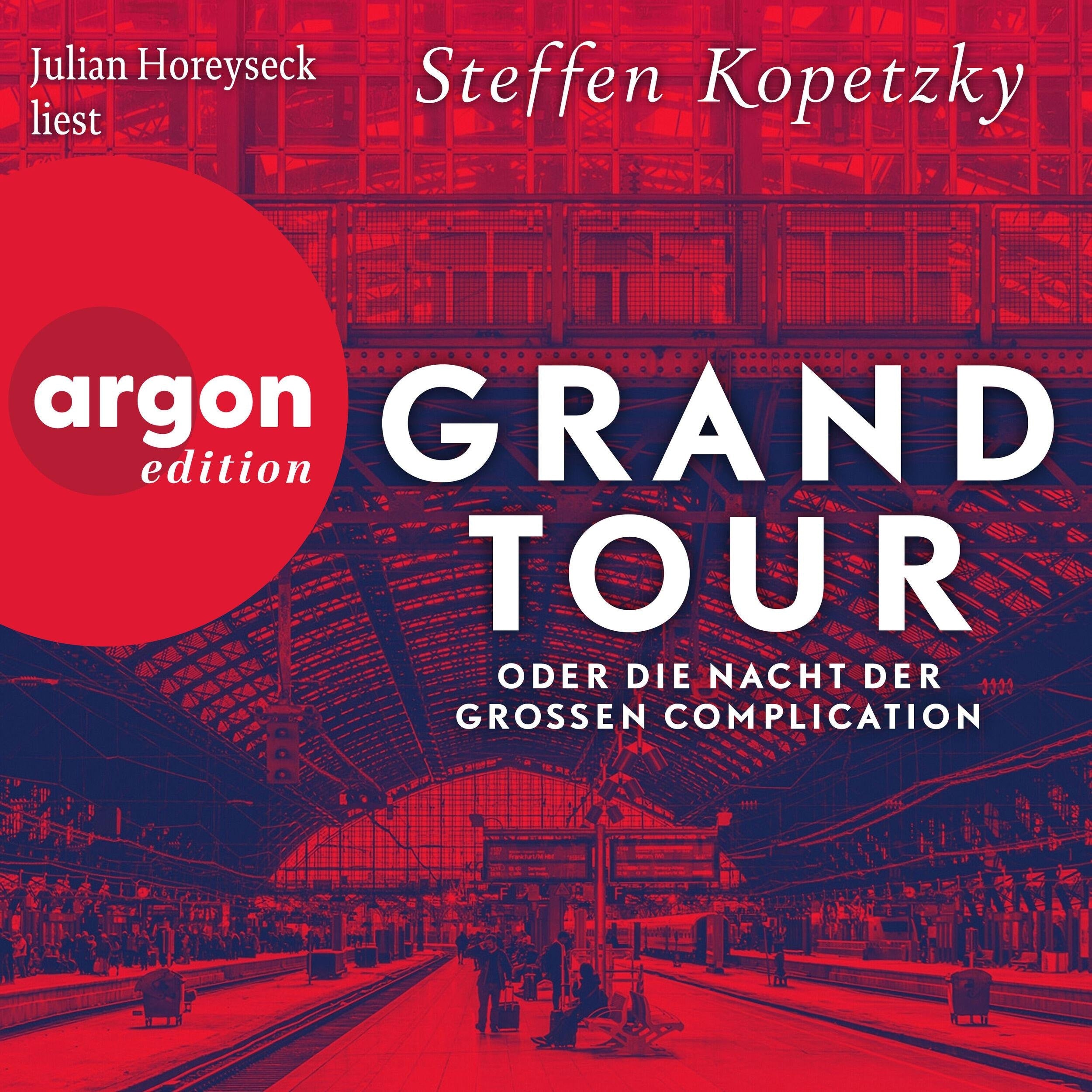 Grand Tour oder die Nacht der Grossen Complication (Ungekürzte Lesung)