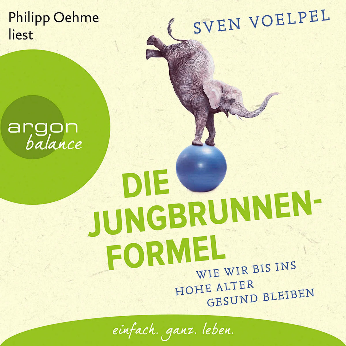 Die Jungbrunnen-Formel - Wie wir bis ins hohe Alter gesund bleiben (Ungekürzte Lesung)