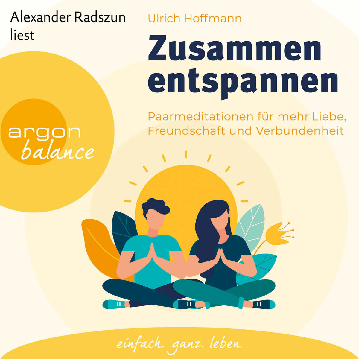 Zusammen entspannen - Paarmeditationen für mehr Liebe, Freundschaft und Verbundenheit (Ungekürzte Lesung)