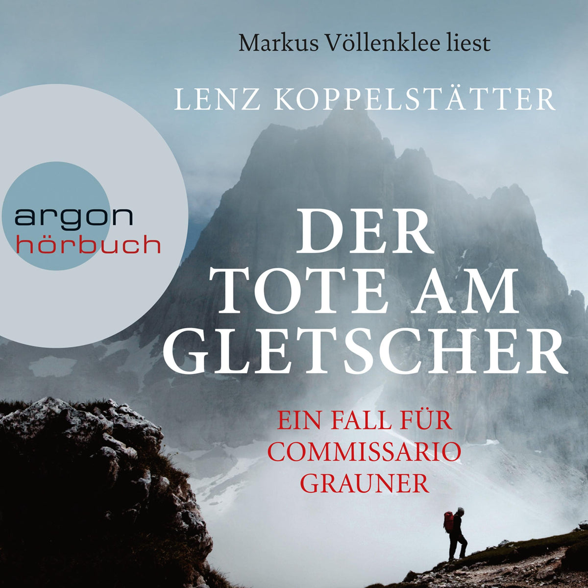 Der Tote am Gletscher - Commissario Grauner ermittelt - Ein Fall für Commissario Grauner, Band 1 (Gekürzte Lesung)