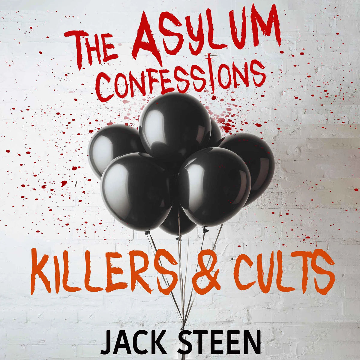 The Asylum Confessions: Killers & Cults