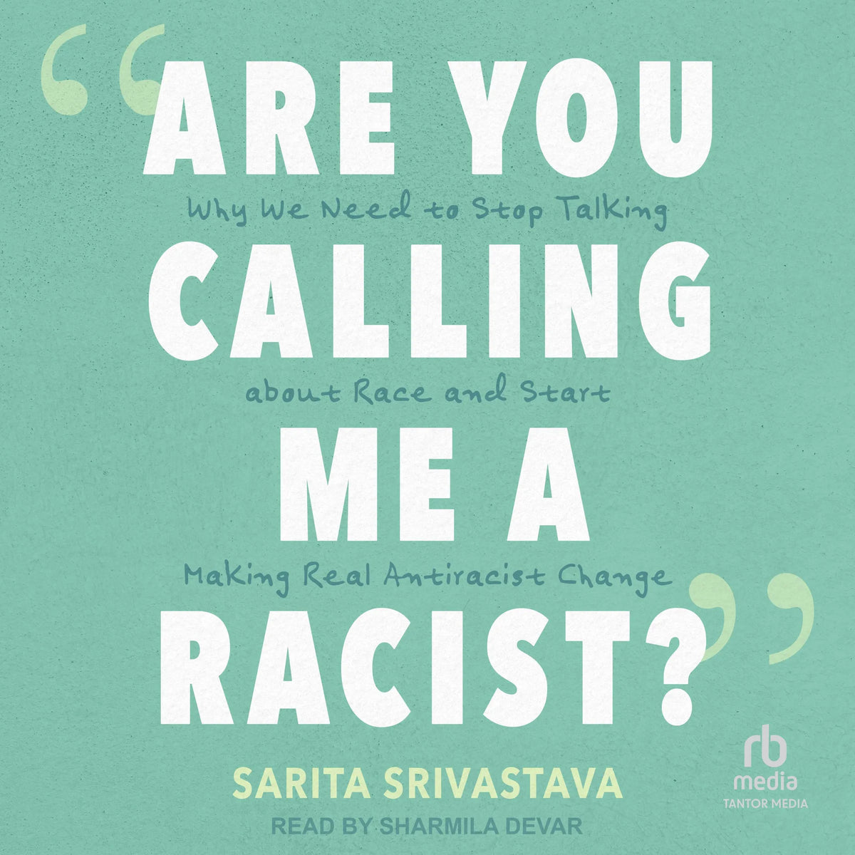 "Are You Calling Me a Racist?"