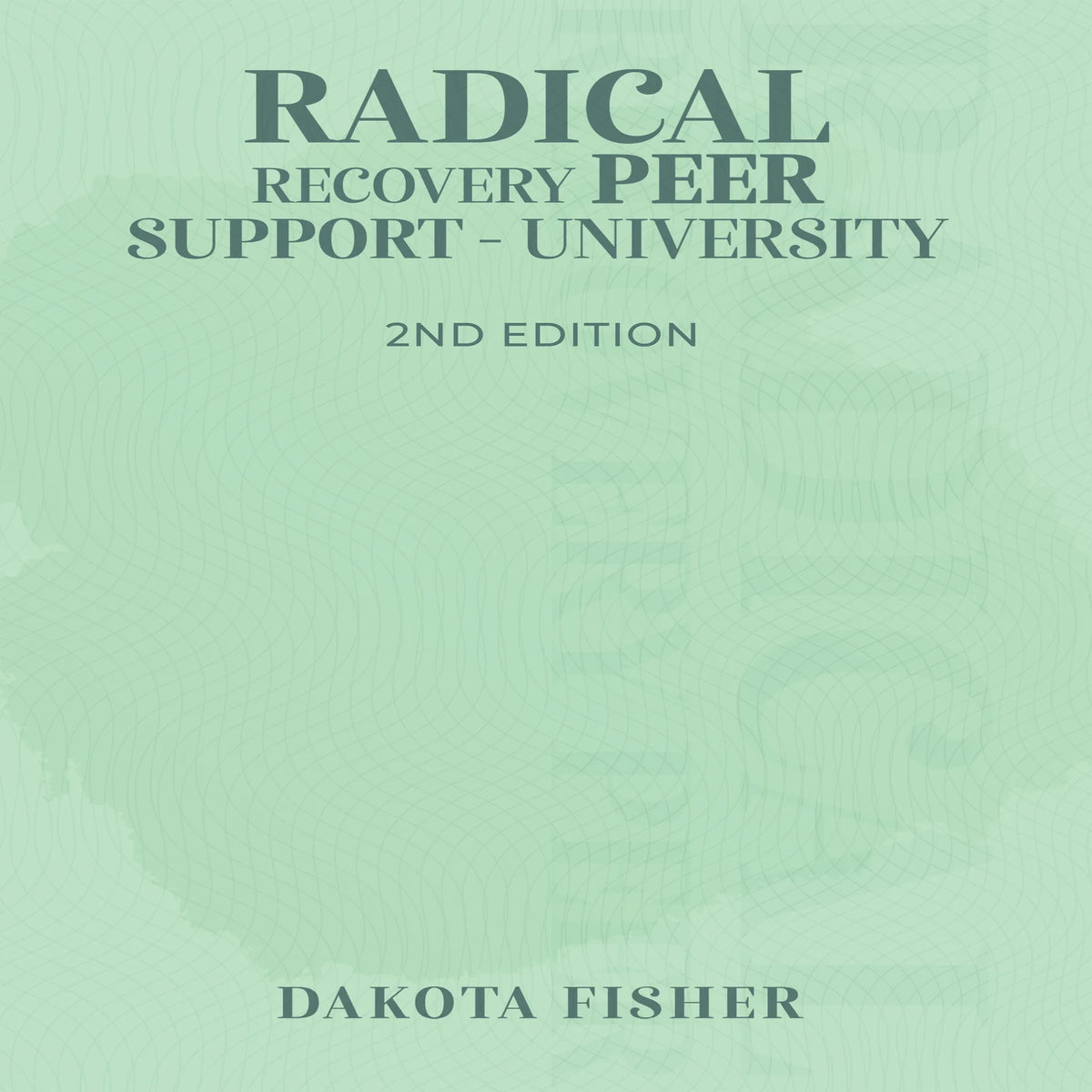 Radical Recovery Peer Support University