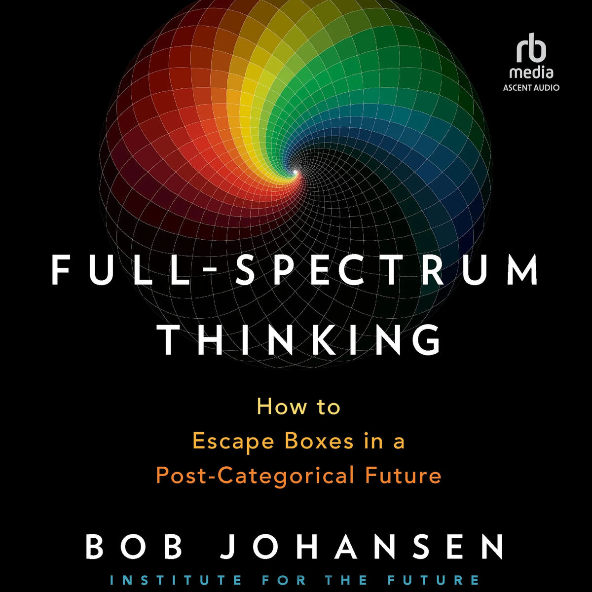 Full-Spectrum Thinking