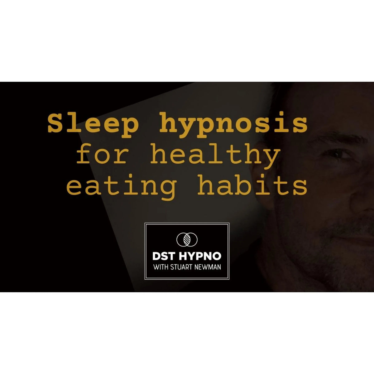 Sleep hypnosis for healthy eating habits  - A guided meditation - DST Hypno with Stu Newman