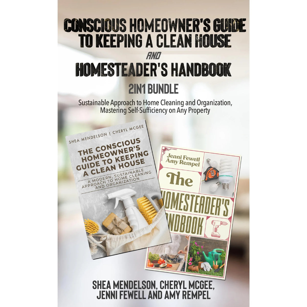 Conscious Homeowner's Guide to Keeping a Clean House and Homesteader's Handbook 2-in-1 Bundle