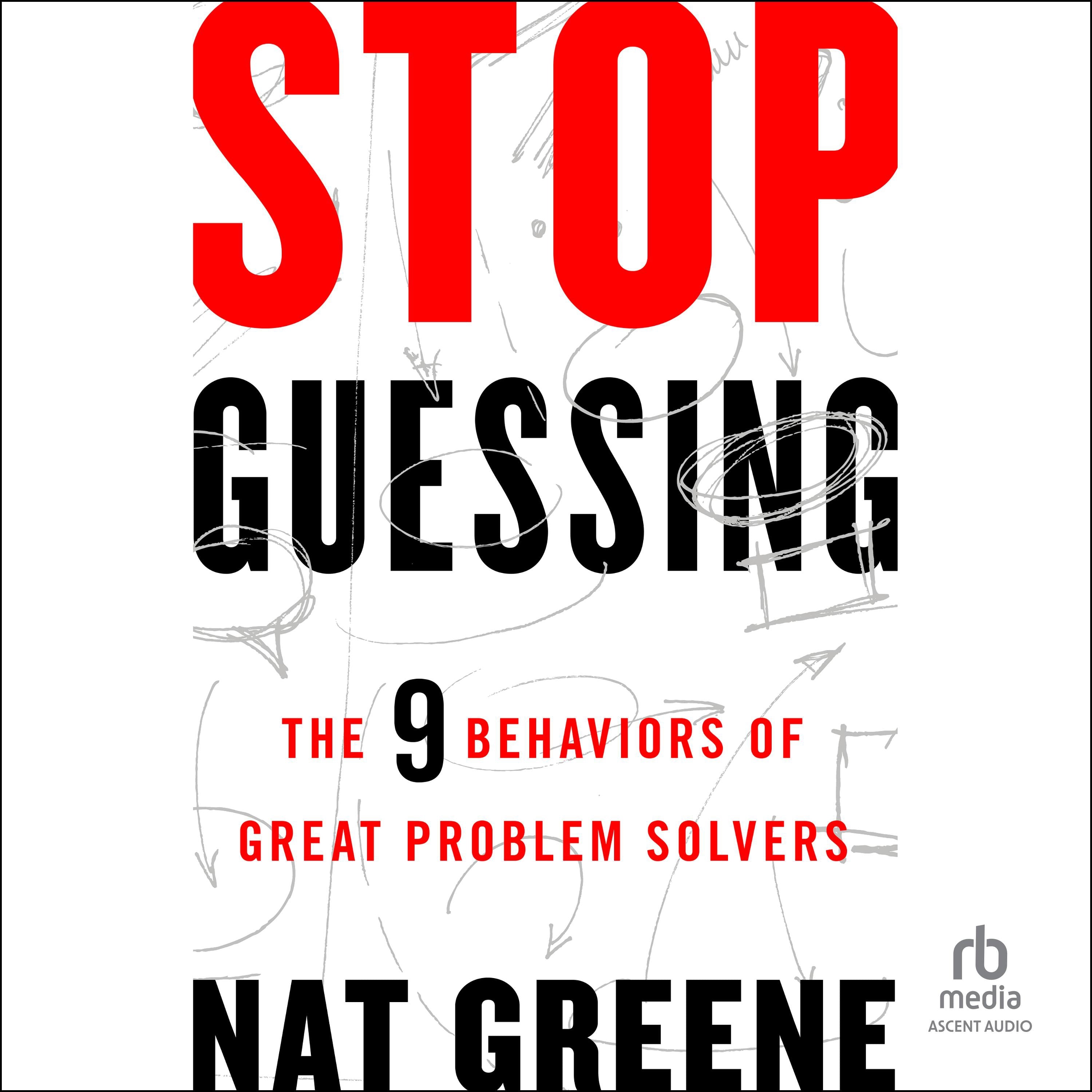 Stop Guessing