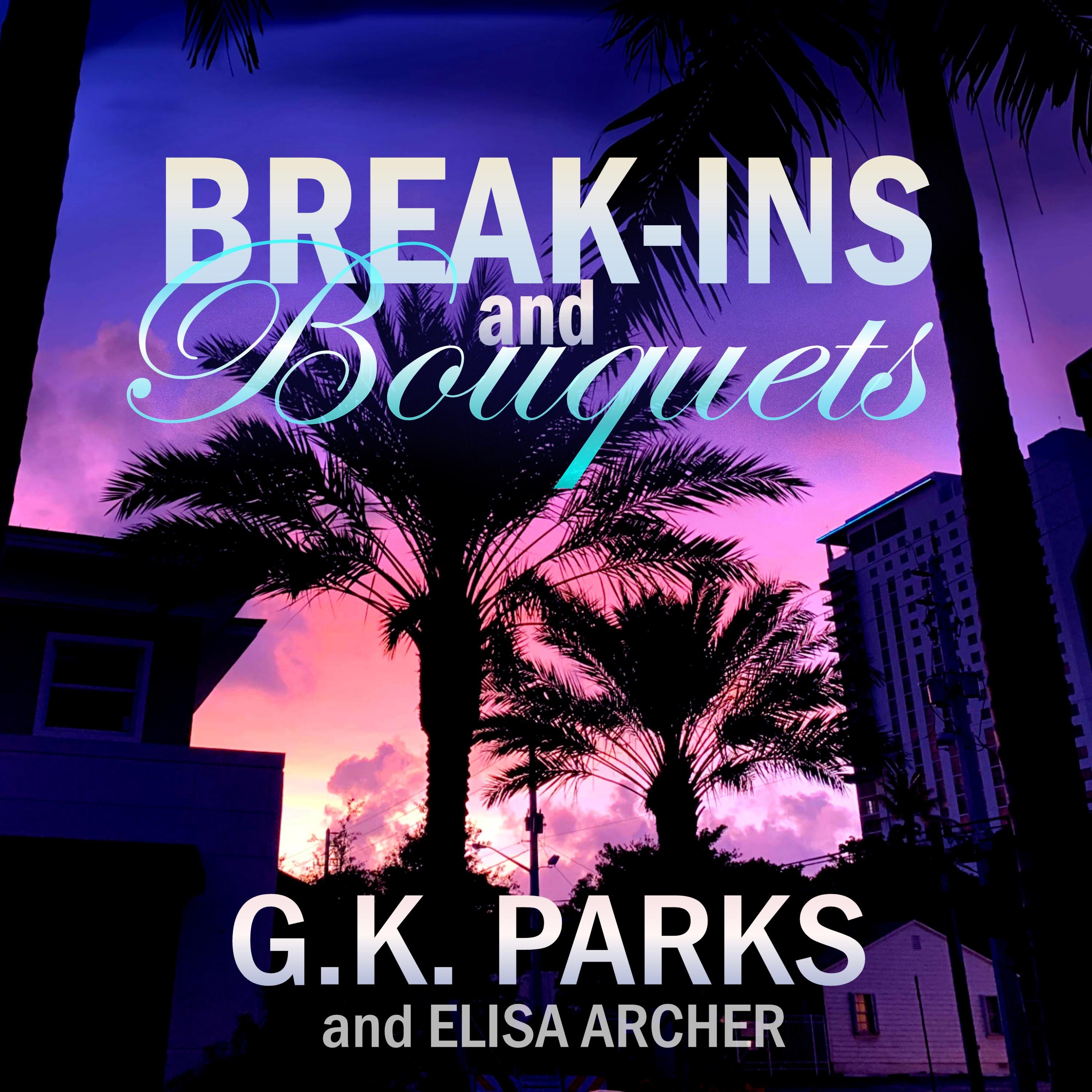 Break-ins and Bouquets