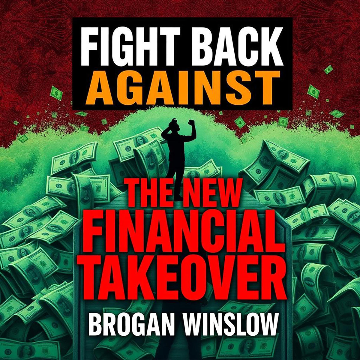 Fight Back Against the New Financial Takeover