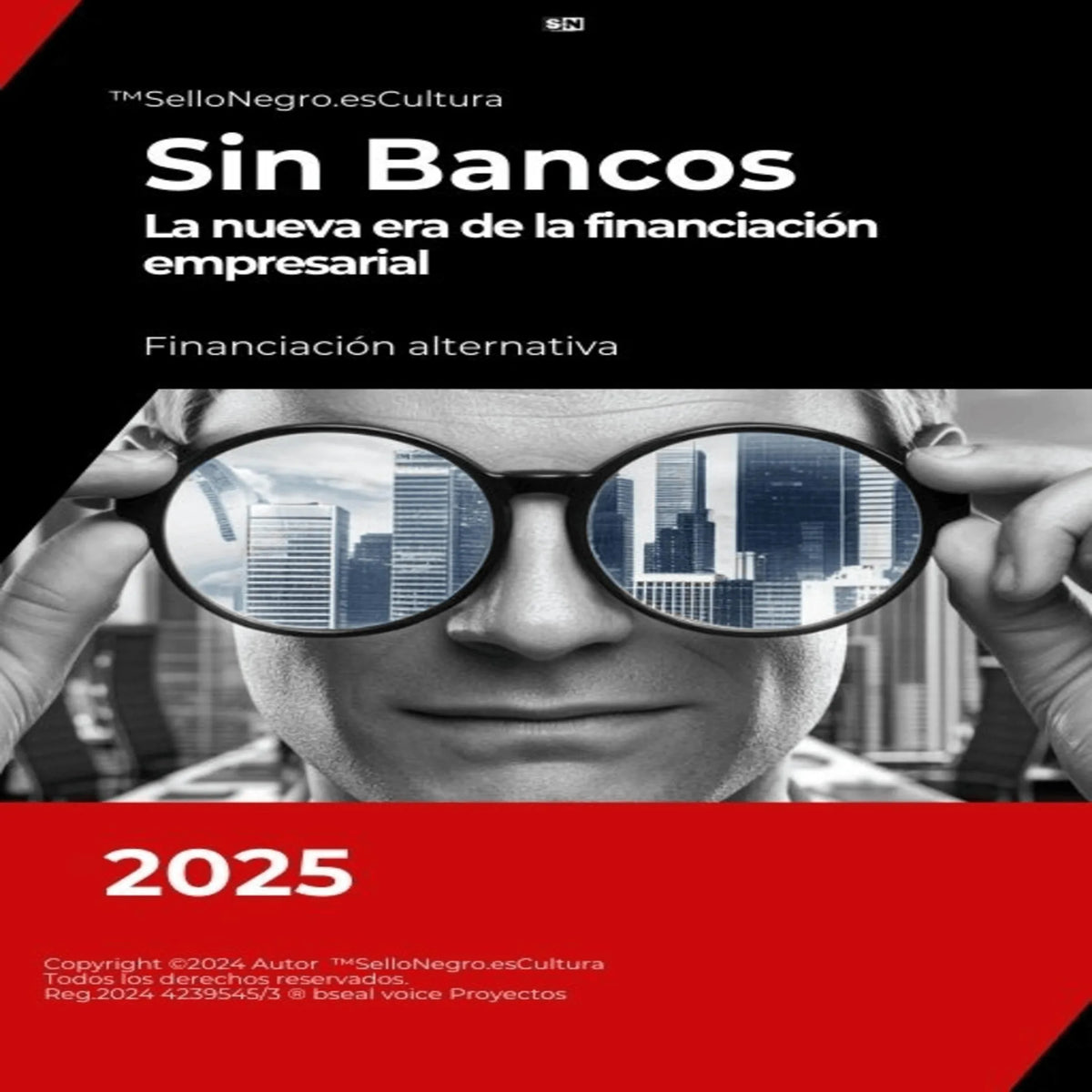 Sin Bancos - La nueva era de la financiación empresarial
