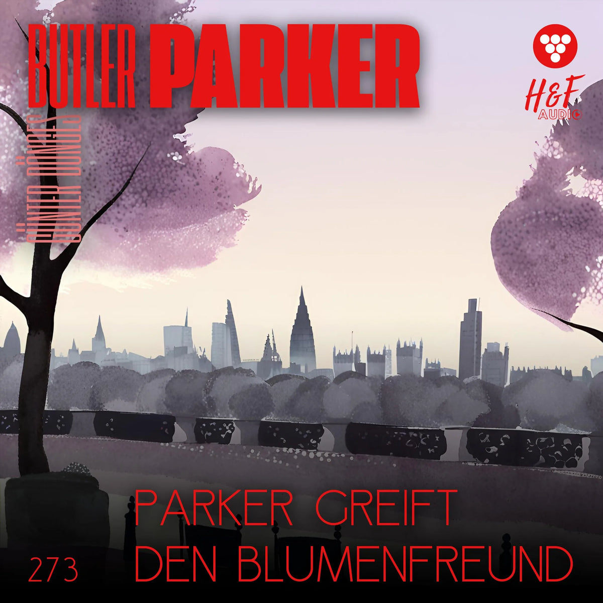 Parker greift den Blumenfreund - Butler Parker, Band 273 (ungekürzt)