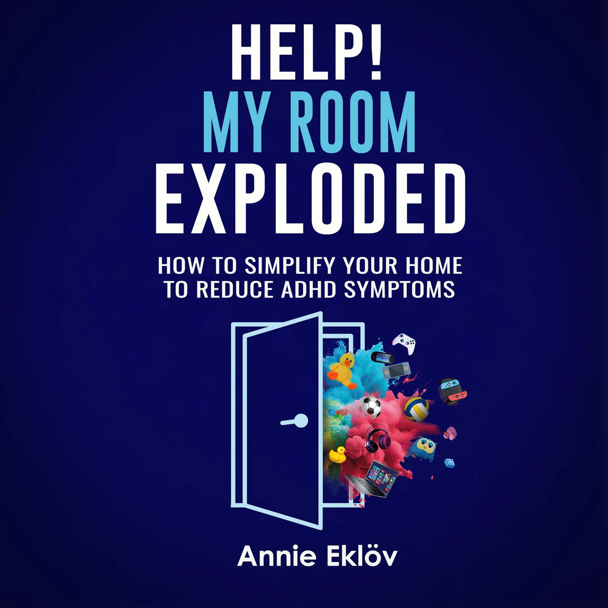 Help! My Room Exploded