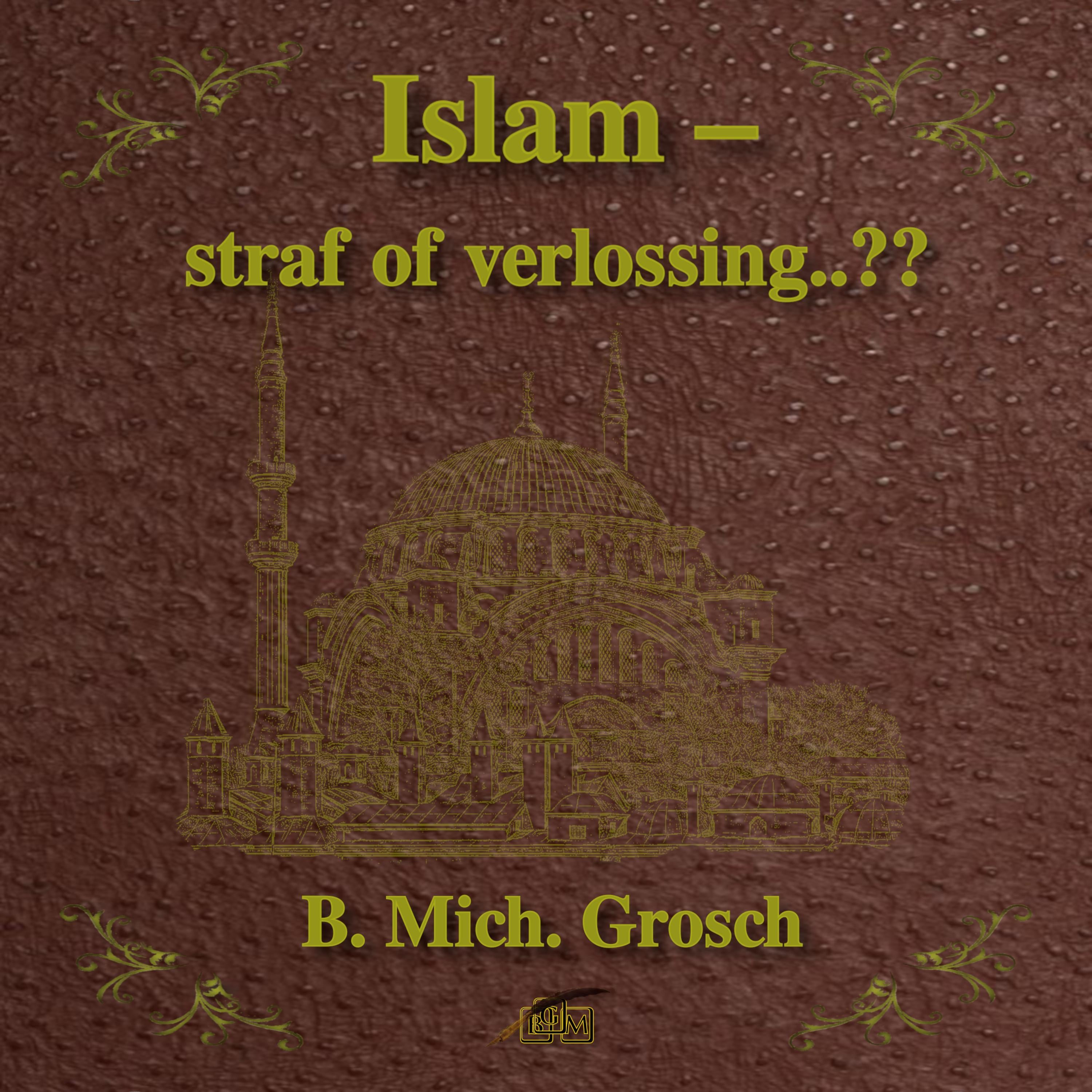 Islam - straf of verlossing..??