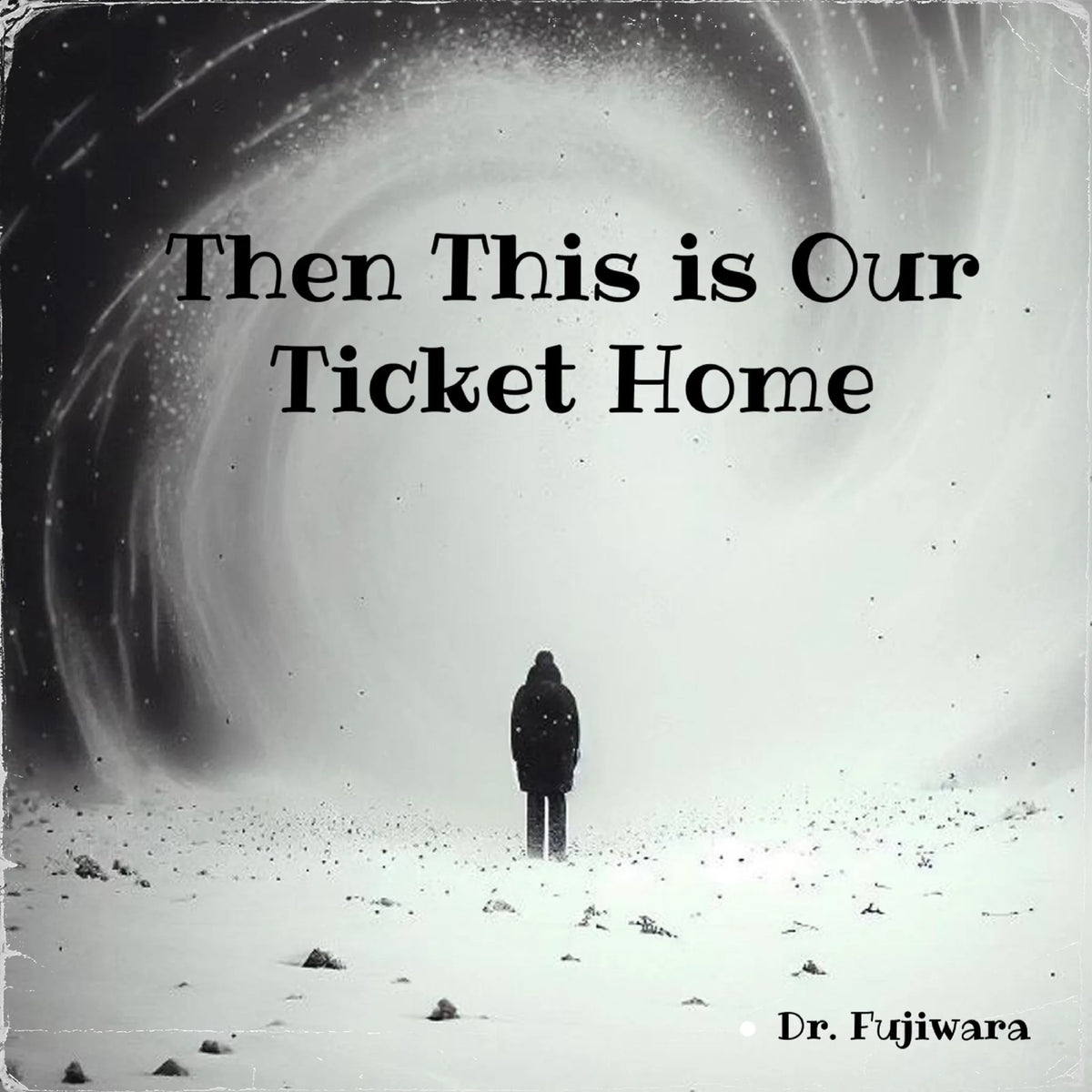 Then This is Our Ticket Home