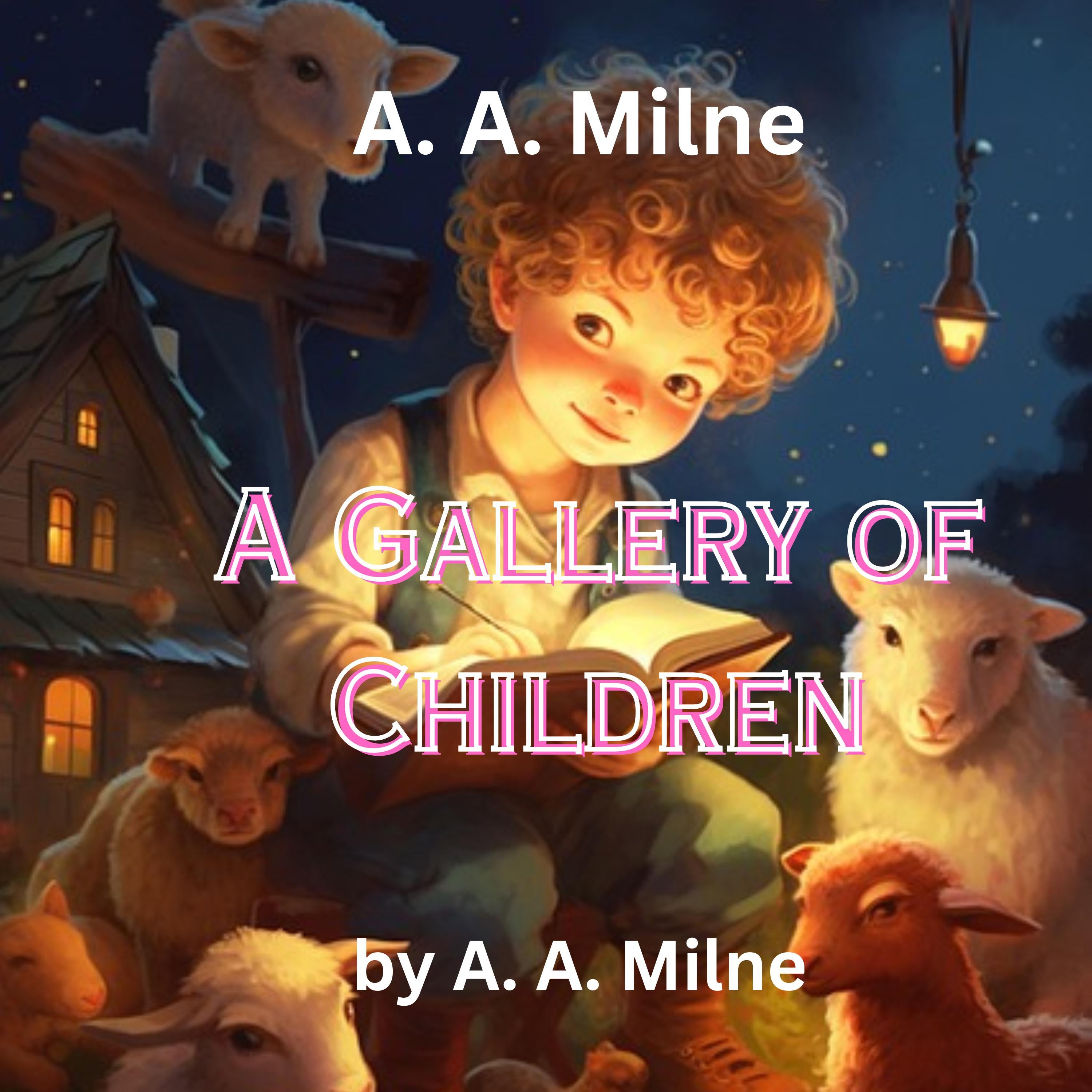 A.A. Milne:  A Gallery of Children