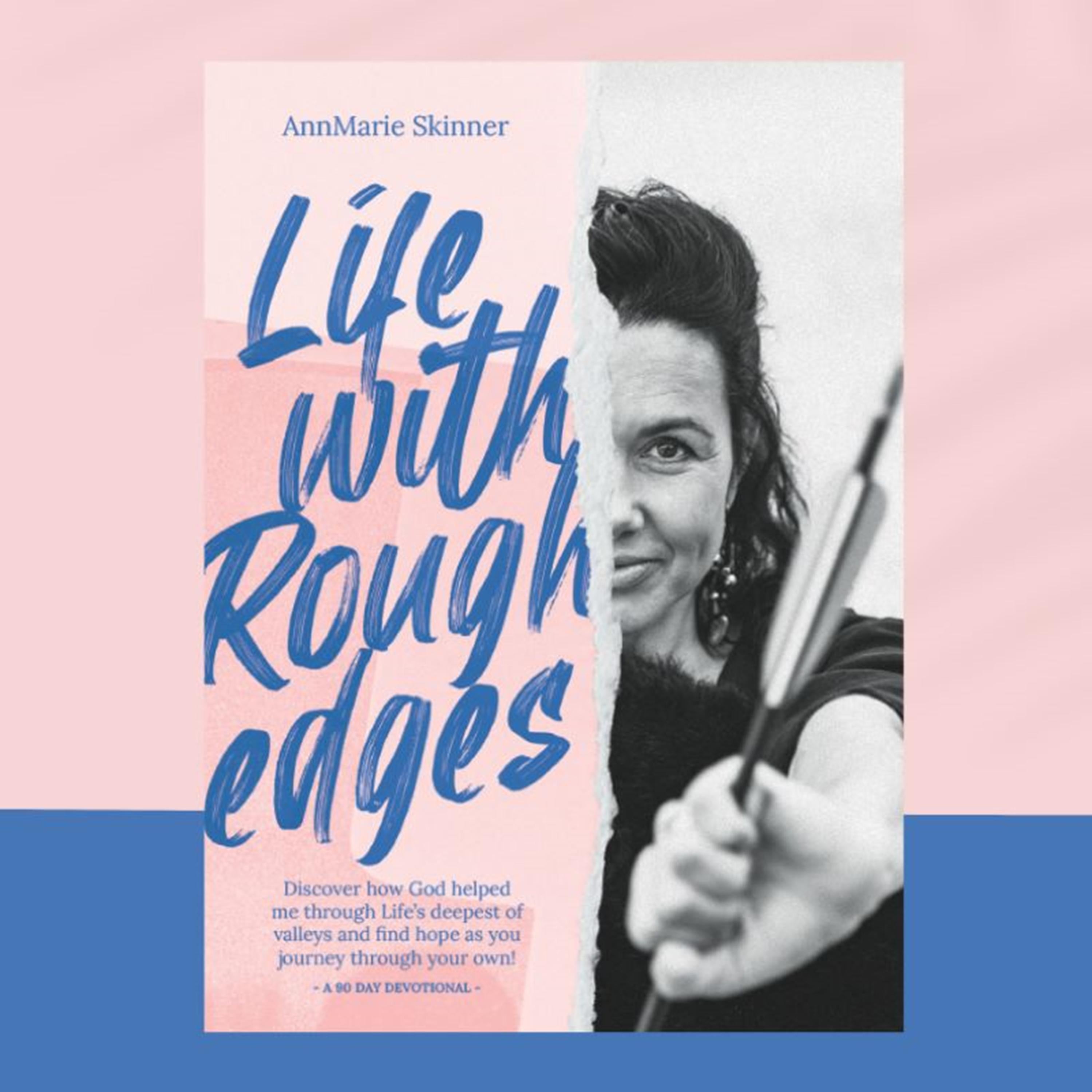 Life with Rough Edges