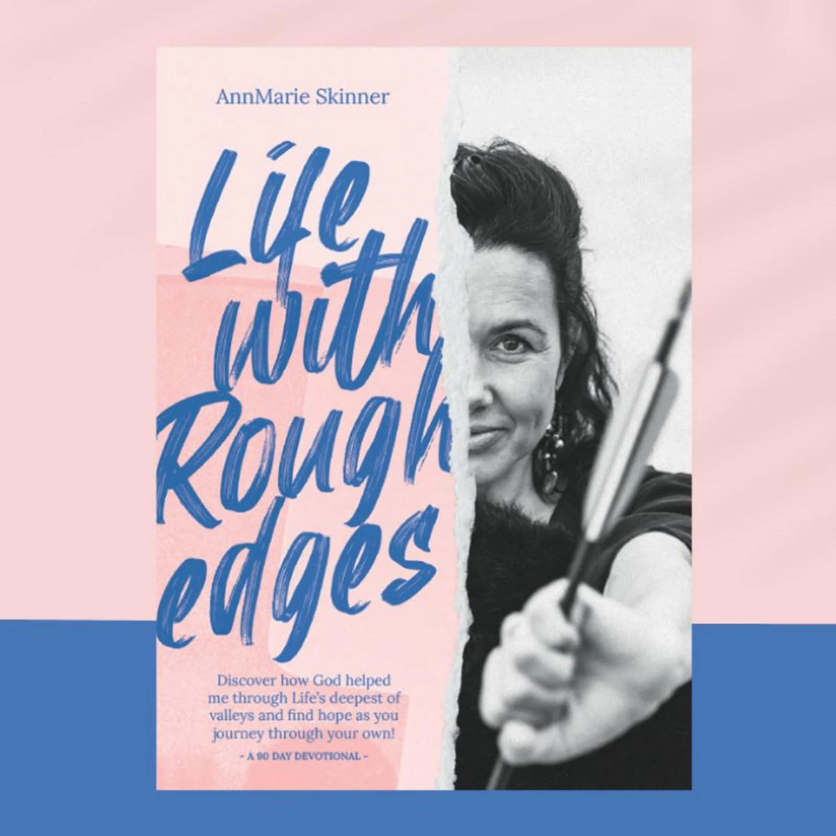 Life with Rough Edges