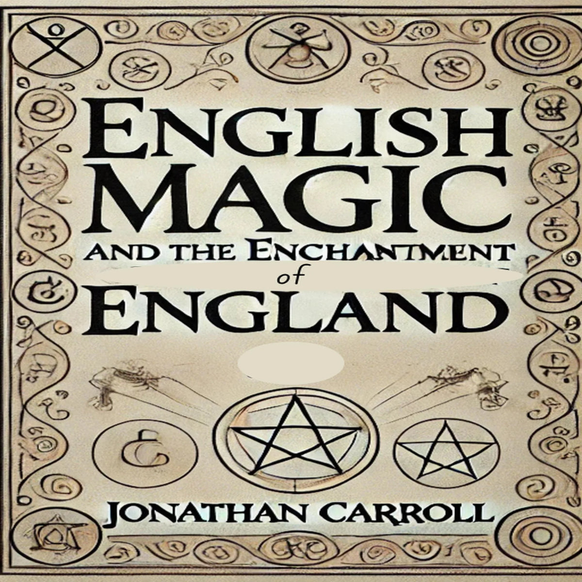 English Magic and the Enchantment of England