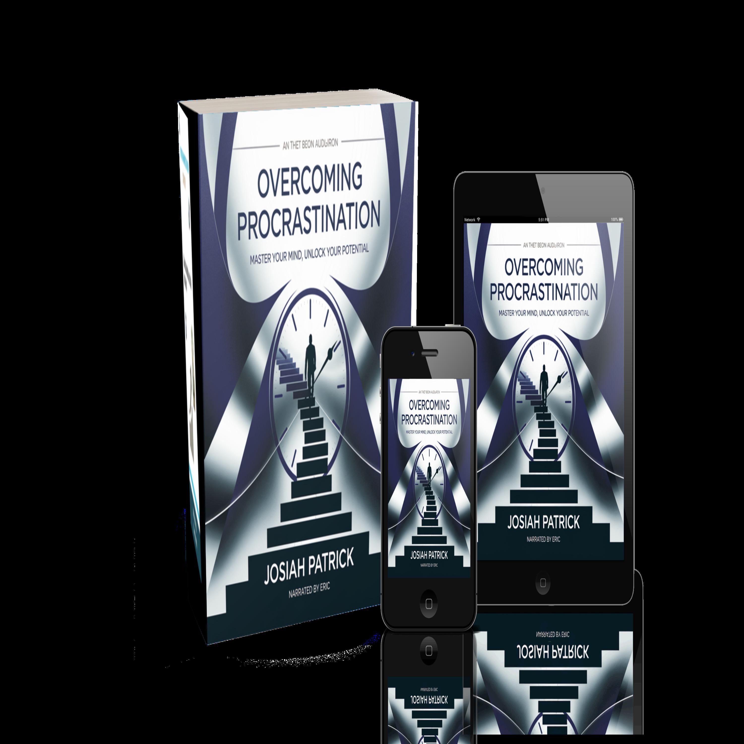 Overcoming Procrastination: Master Your Mind, Unlock Your Potential"