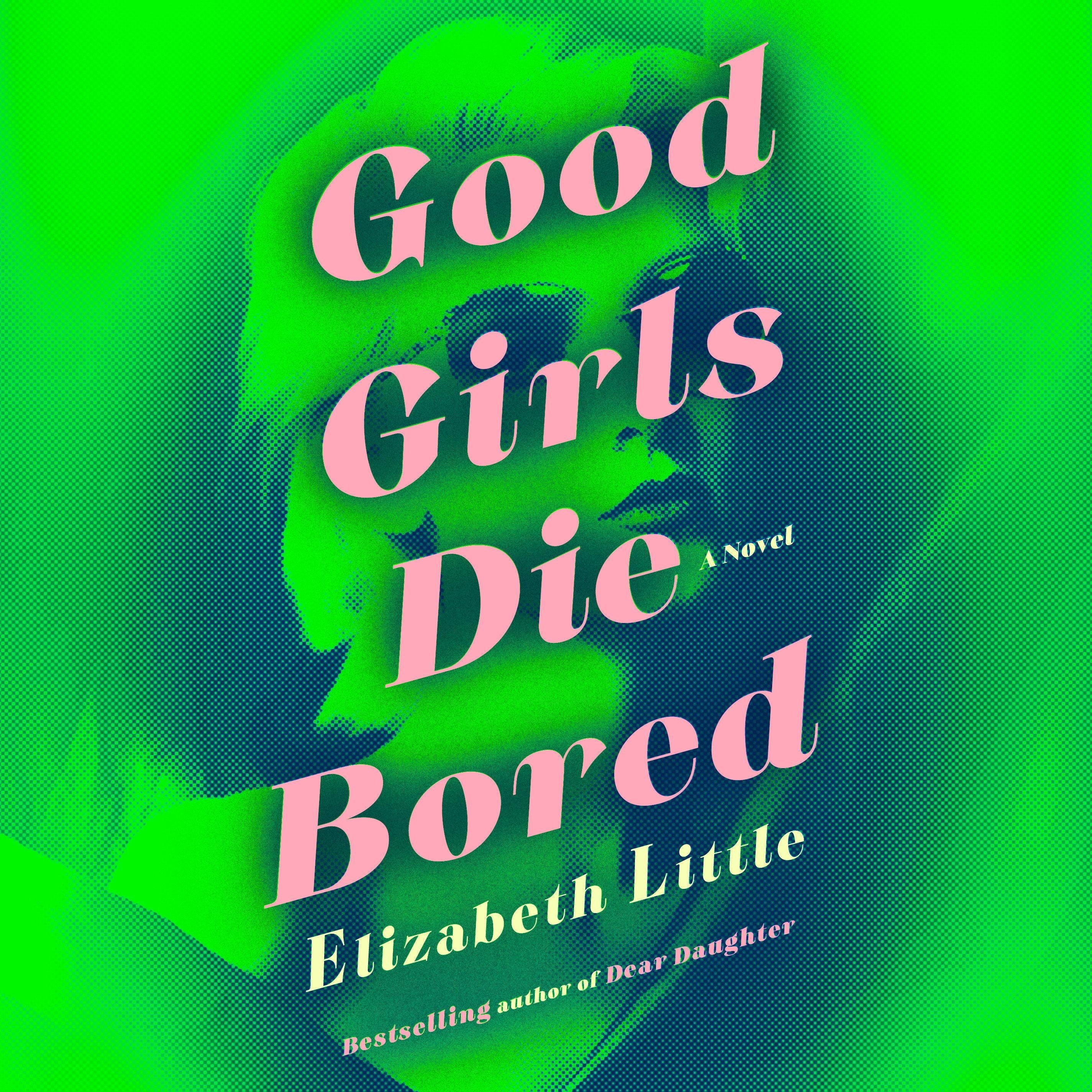 Good Girls Die Bored