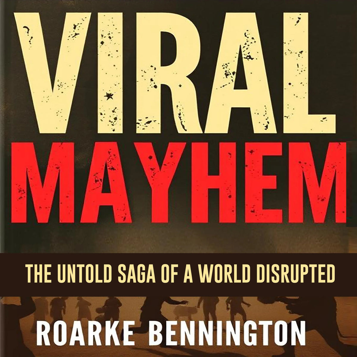 Viral Mayhem: The Untold Saga of a World Disrupted