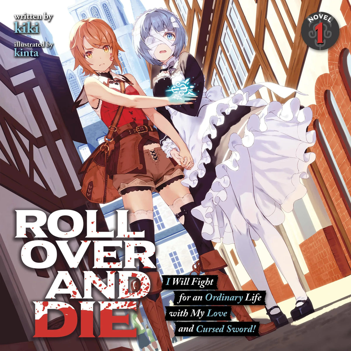ROLL OVER AND DIE: I Will Fight for an Ordinary Life with My Love and Cursed Sword! (Light Novel) Vol. 1