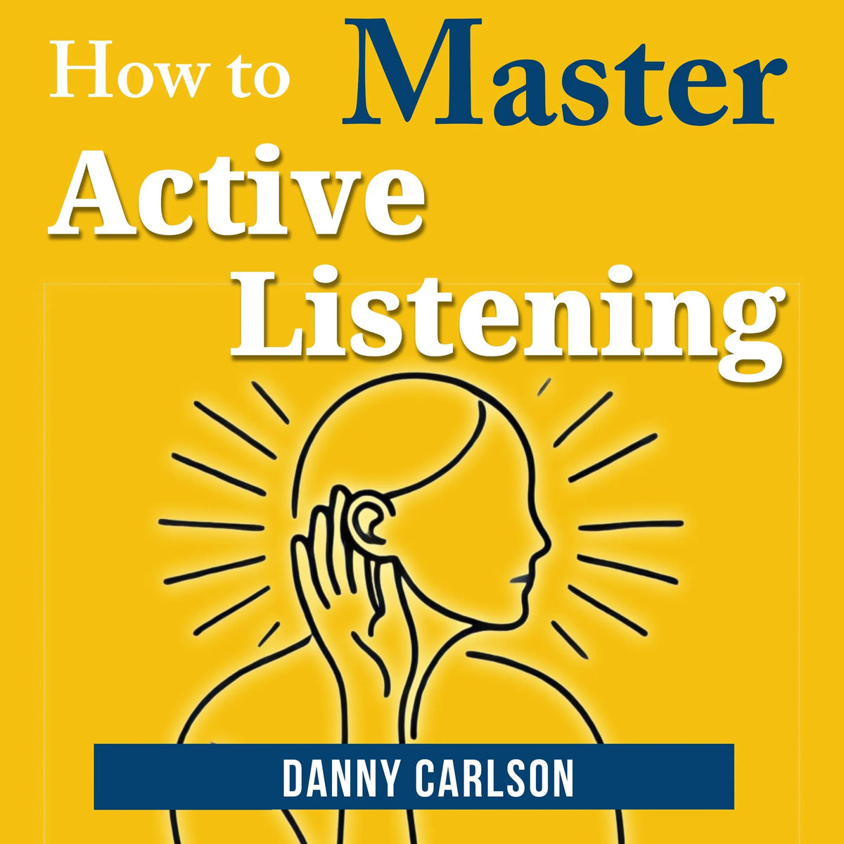 How to Master Active Listening