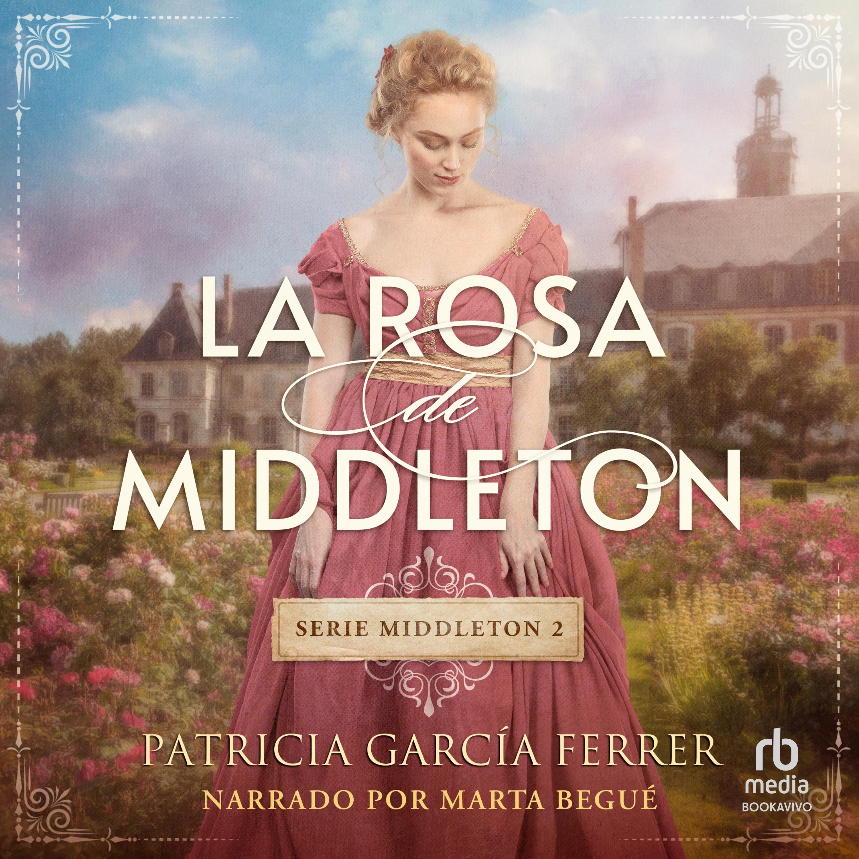 La rosa de Middleton "The Rose of Middleton"