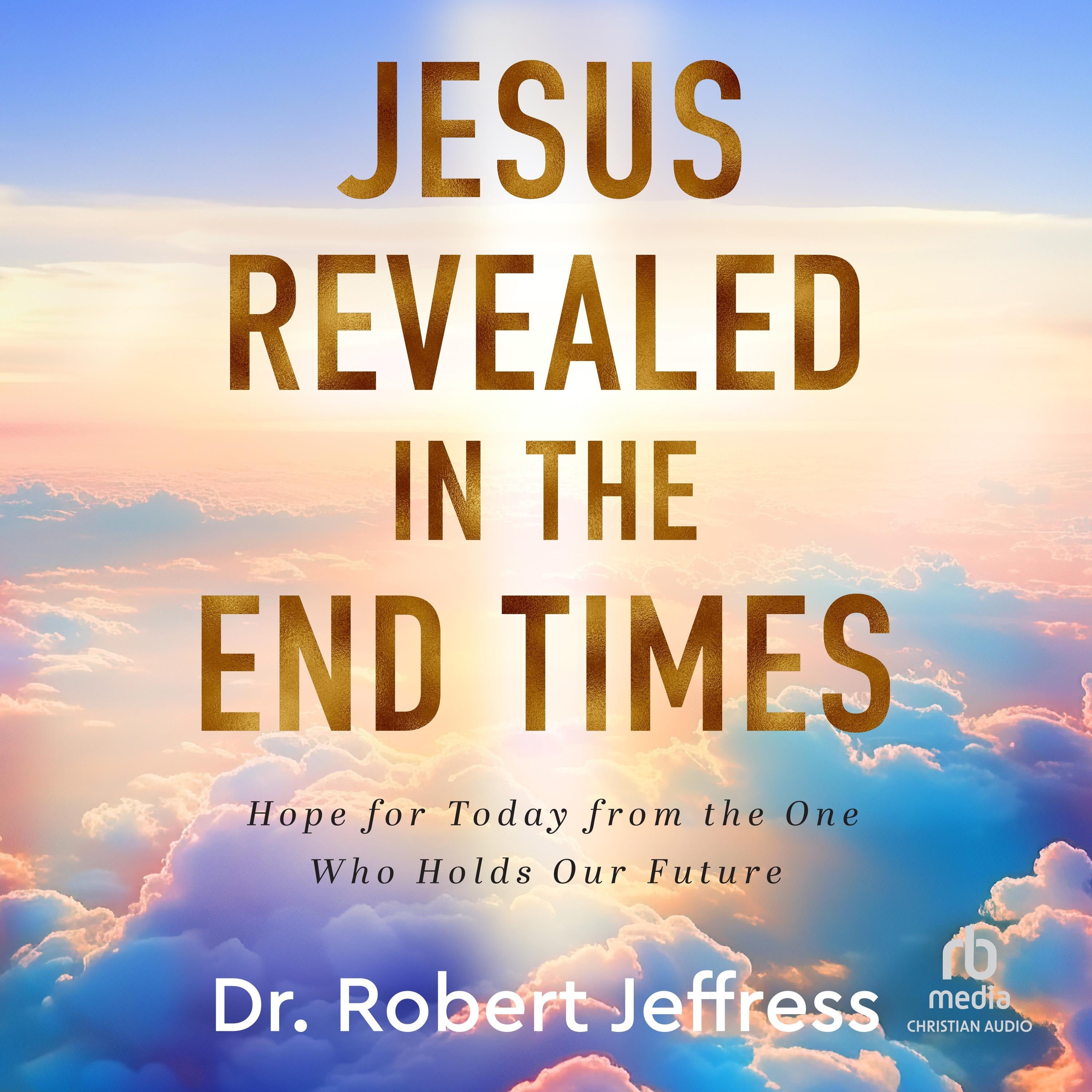 Jesus Revealed in the End Times
