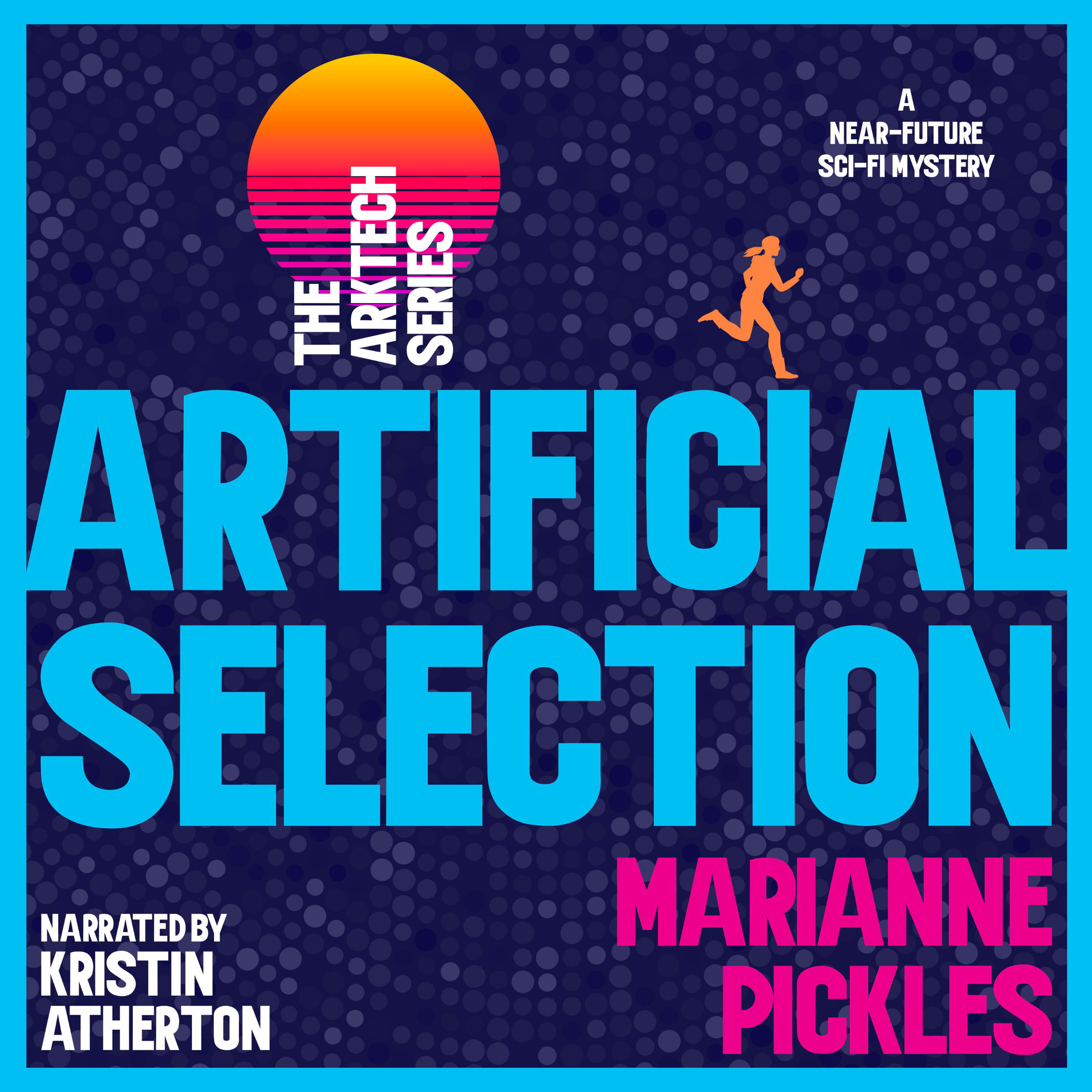 Artificial Selection: A Near-Future Science Fiction Mystery Novel
