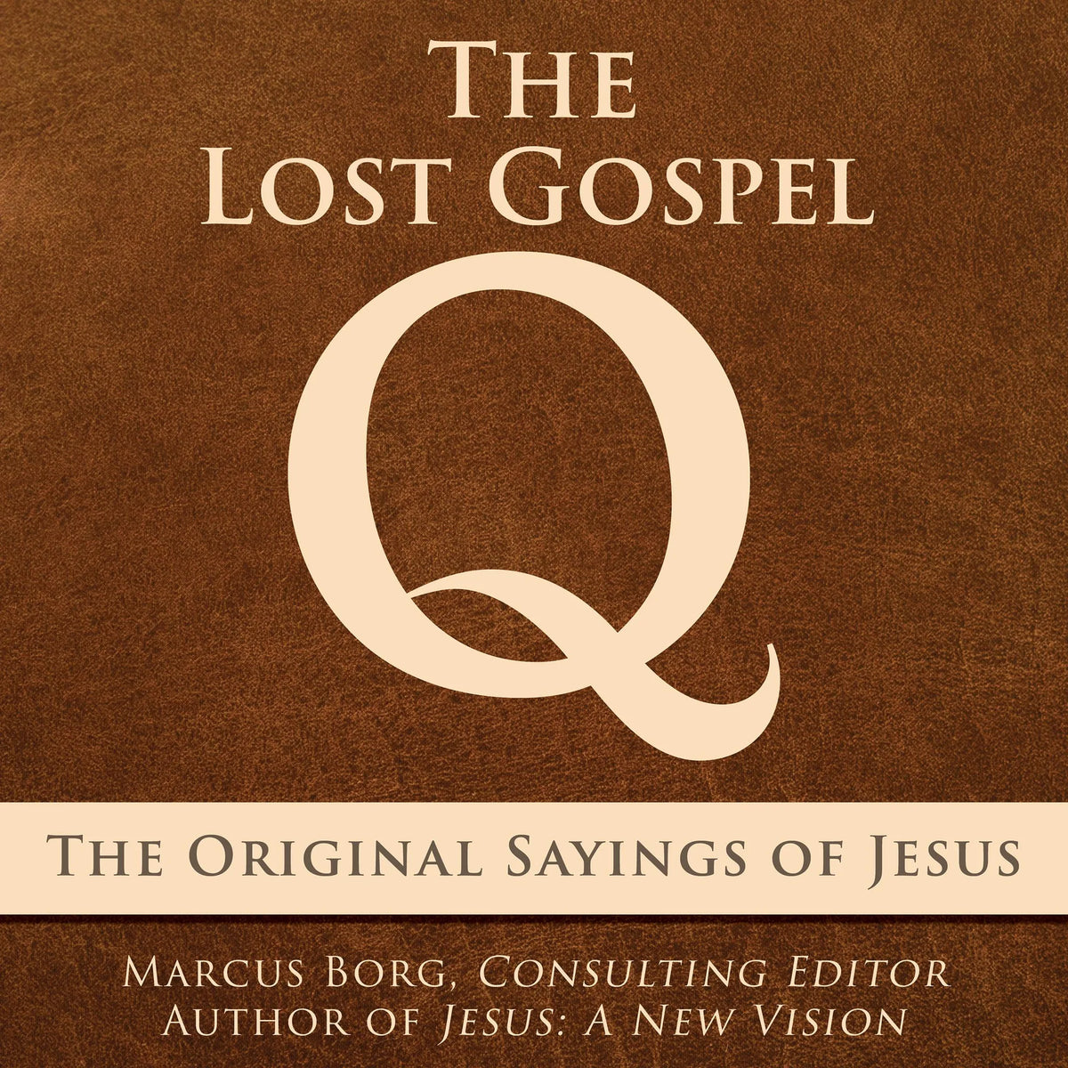 The Lost Gospel Q