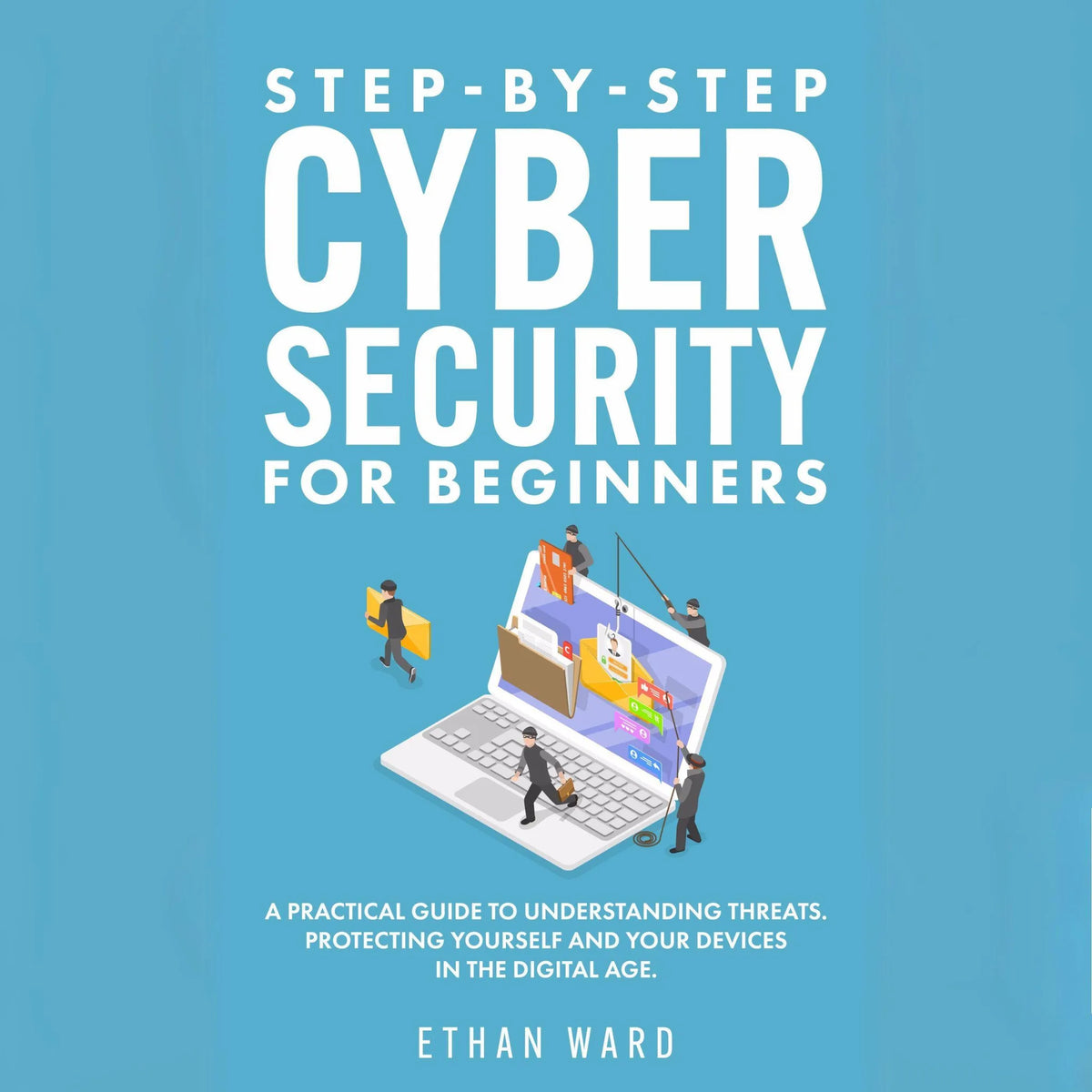 Step-by-Step Cyber Security for Beginners