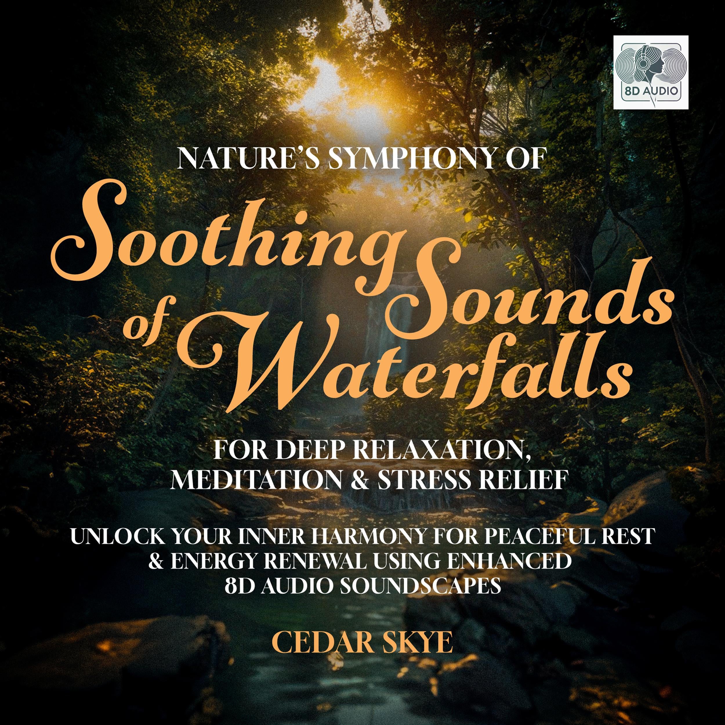 Nature's Symphony of Soothing Sounds Of Waterfalls For Deep Relaxation, Meditation & Stress Relief