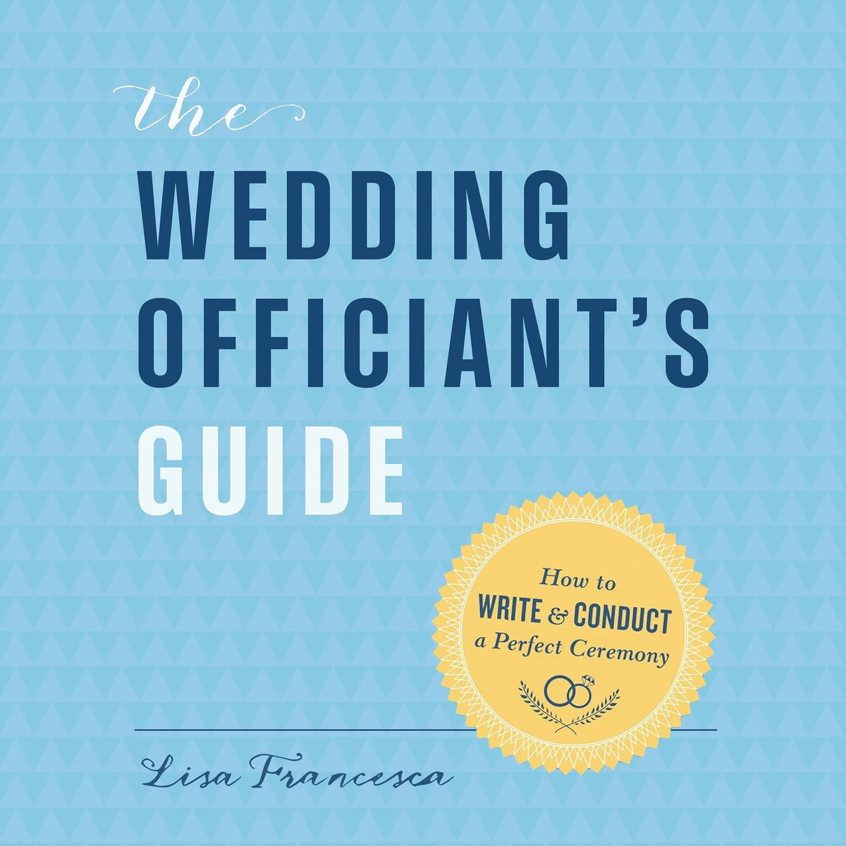 The Wedding Officiant's Guide