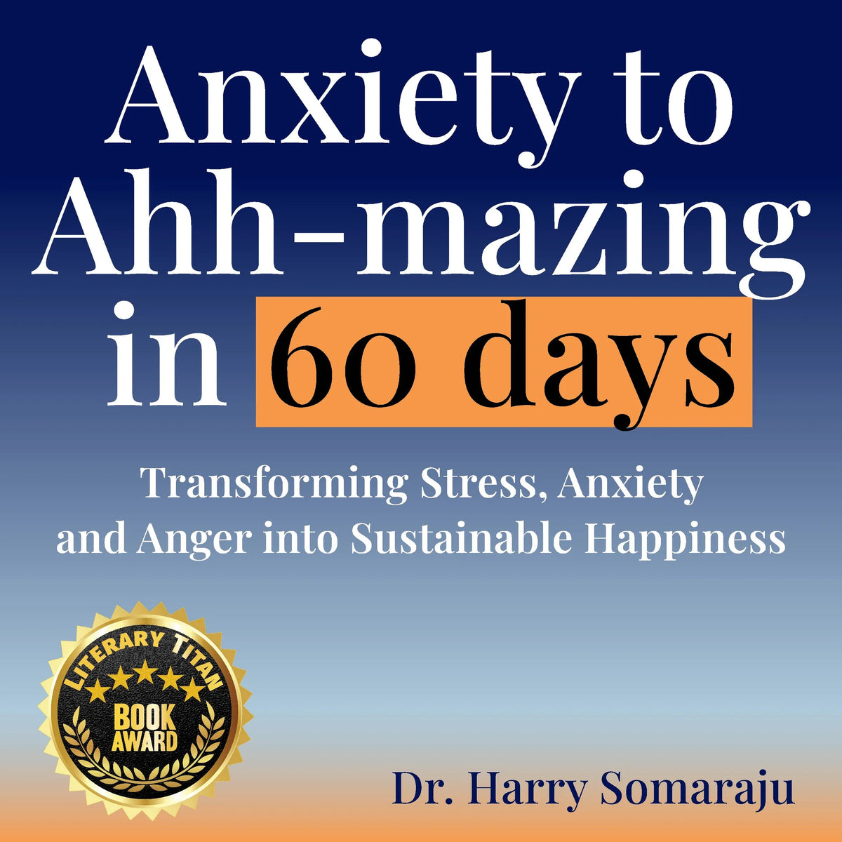 Anxiety to Ahh-mazing in 60 Days