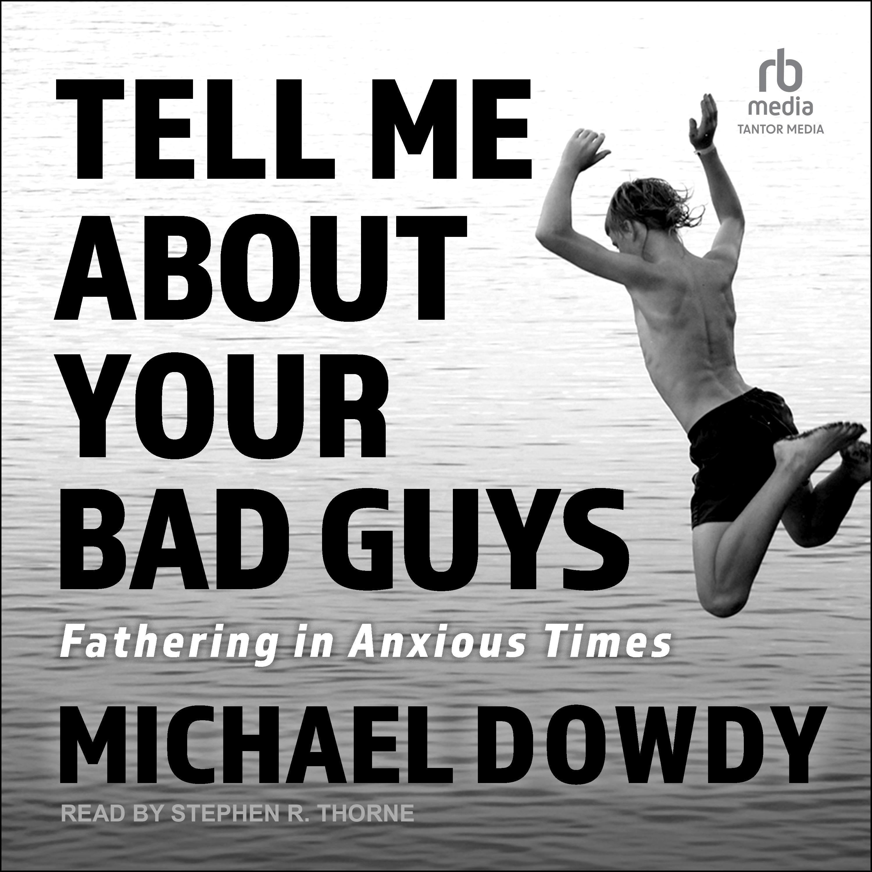 Tell Me about Your Bad Guys