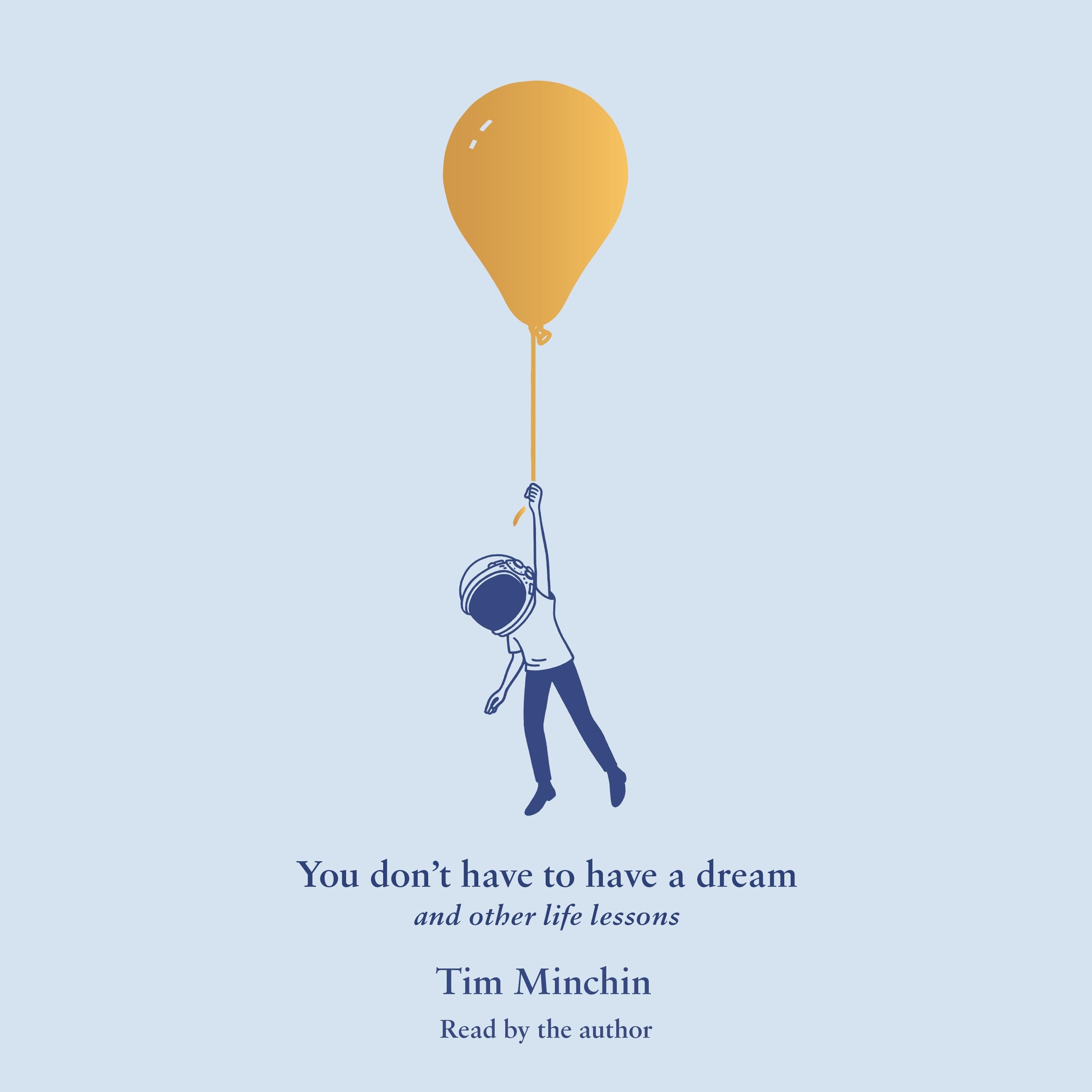 You Don't Have to Have a Dream