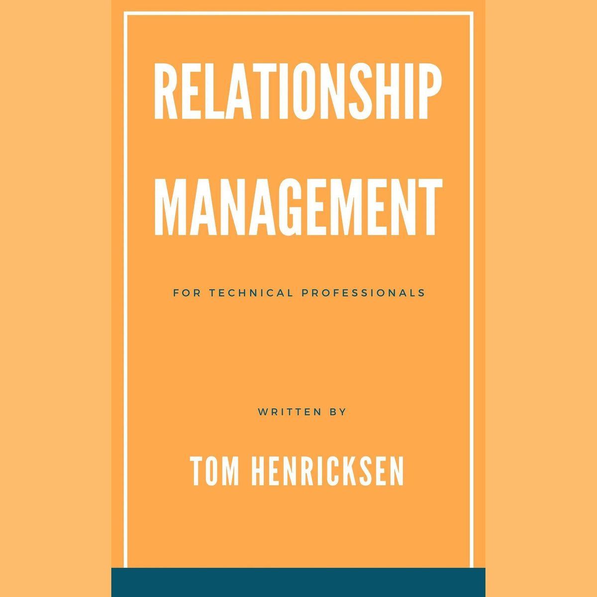 Relationship Management for Technical Professionals