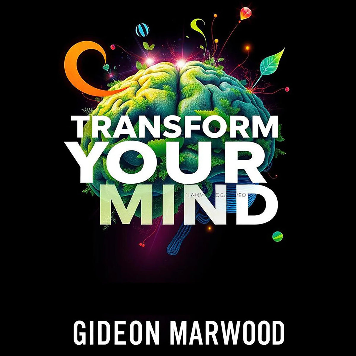 Transform Your Mind: Secrets to Embrace Your Inner Strength