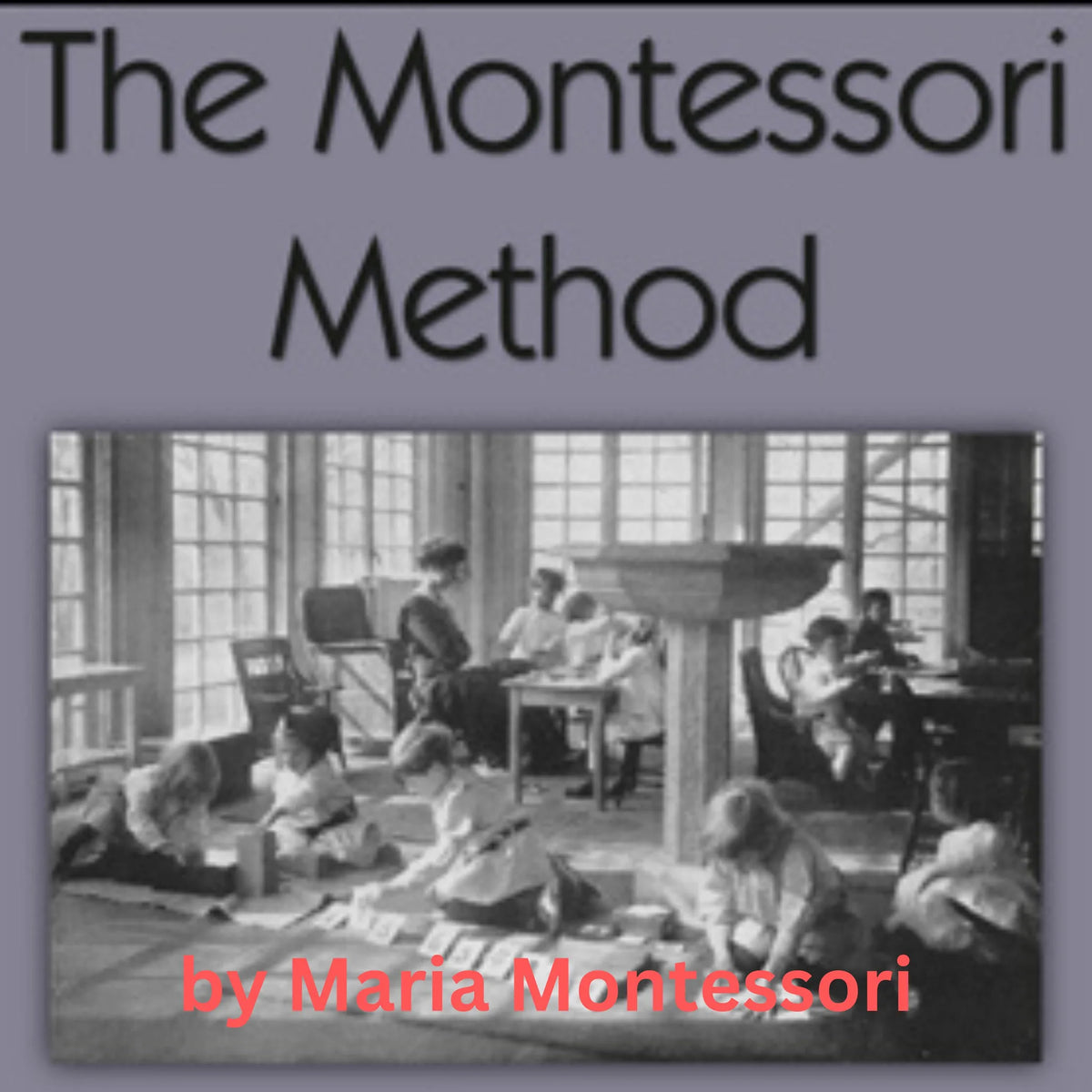 The Montessori Method