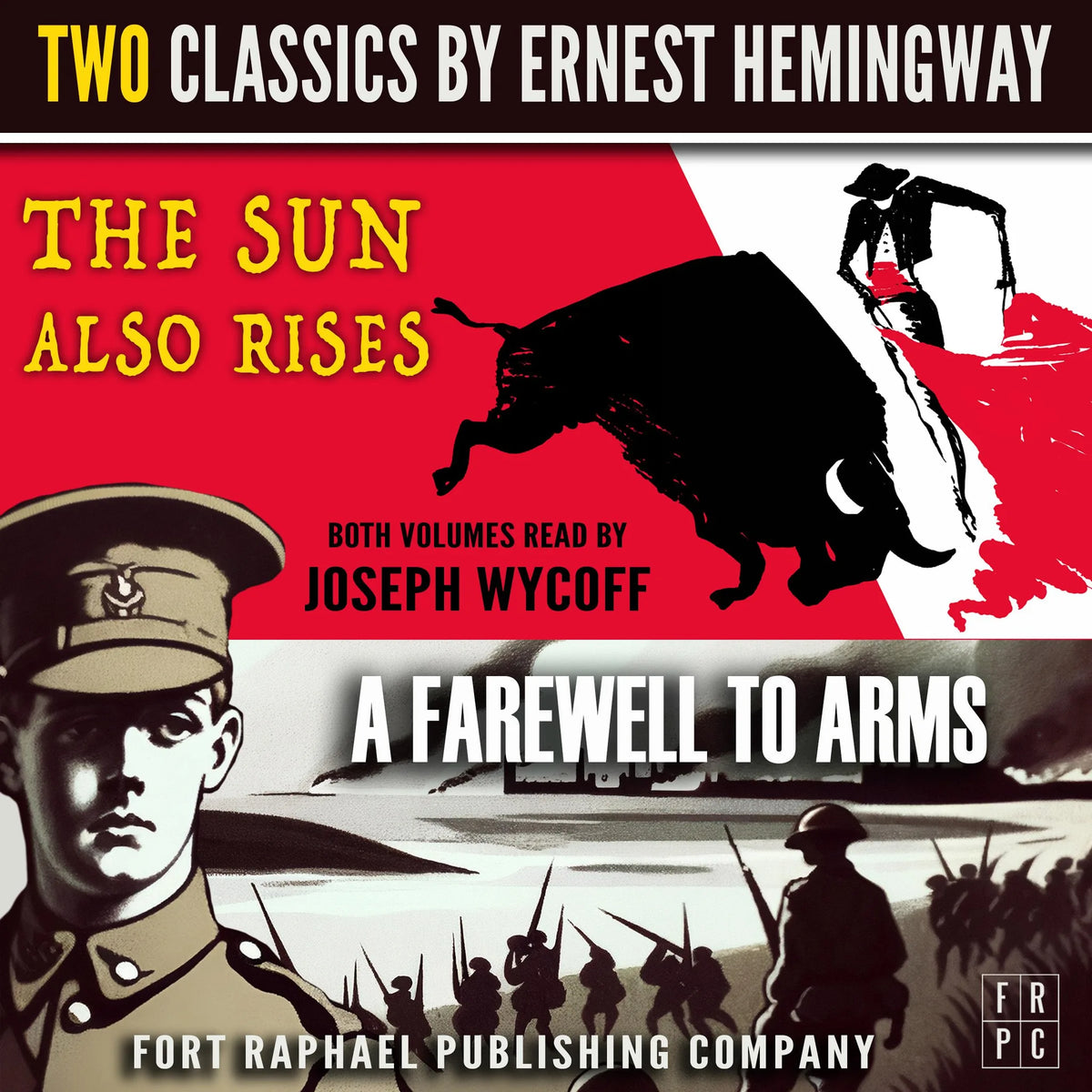 The Sun Also Rises and A Farewell to Arms - Two Classics by Ernest Hemingway - Unabridged