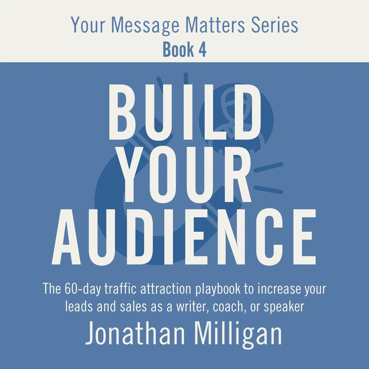 Build Your Audience