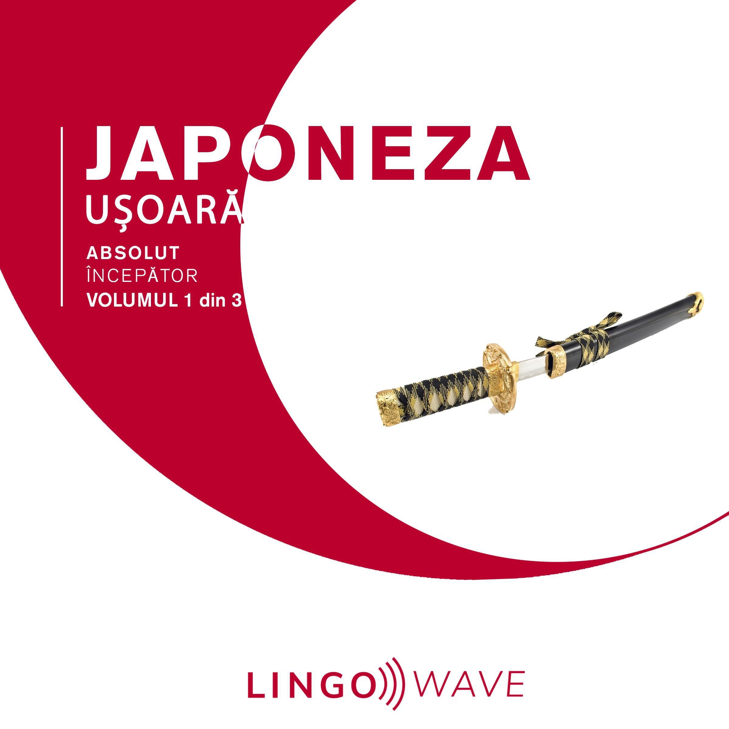 Japoneza ușoară - Absolut începător - Volumul 1 din 3