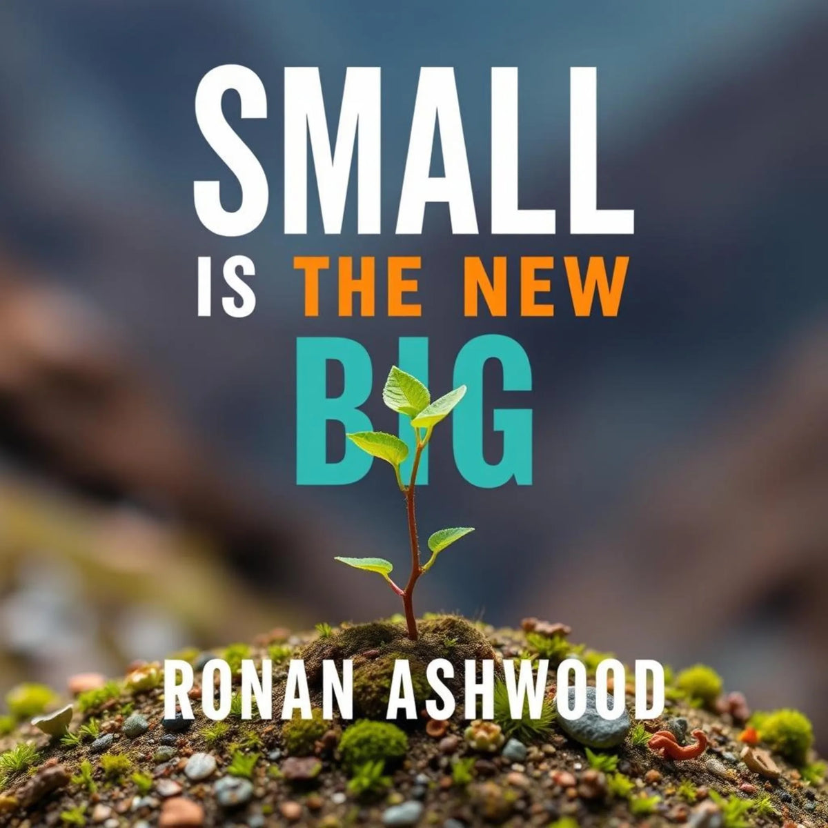 Small is the New Big: Thrive by Staying Lean and Focused