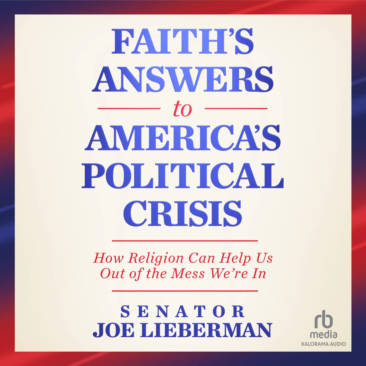 Faith's Answers to America's Political Crisis