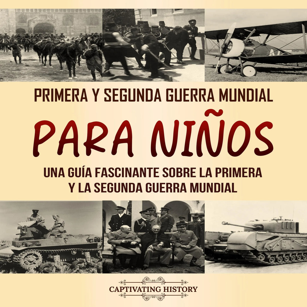 Primera y Segunda Guerra Mundial para niños: Una guía fascinante sobre la Primera y la Segunda Guerra Mundial