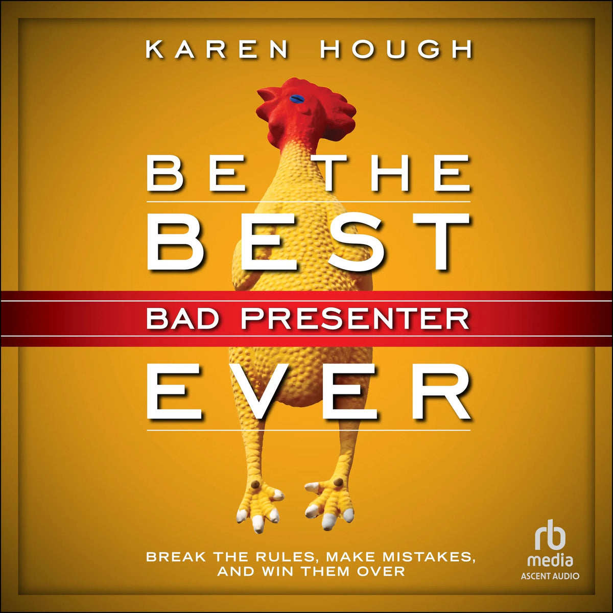 Be the Best Bad Presenter Ever