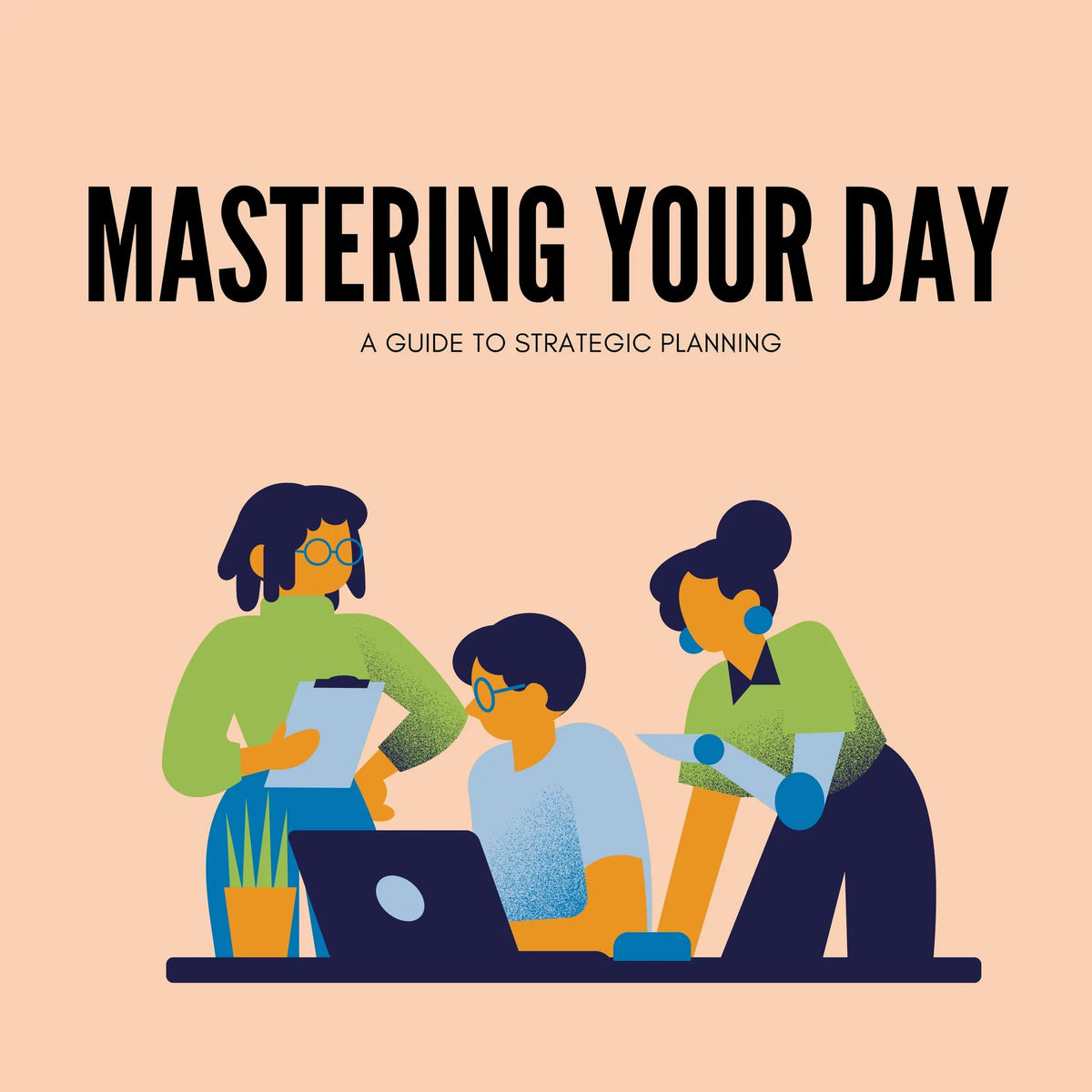 Mastering Your Day: A Guide to Strategic Planning